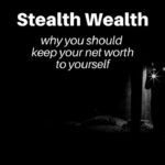 stealth-wealth:-why-true-wealth-is-best-kept-to-yourself