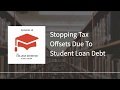 stopping-tax-offsets-due-to-student-loan-debt