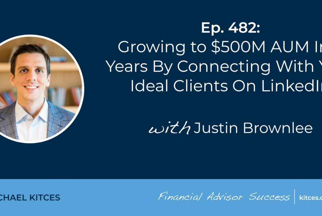 growing-to-$500m-aum-in-7-years-by-connecting-with-your-ideal-clients-on-linkedin:-#fasuccess-ep-482-with-justin-brownlee