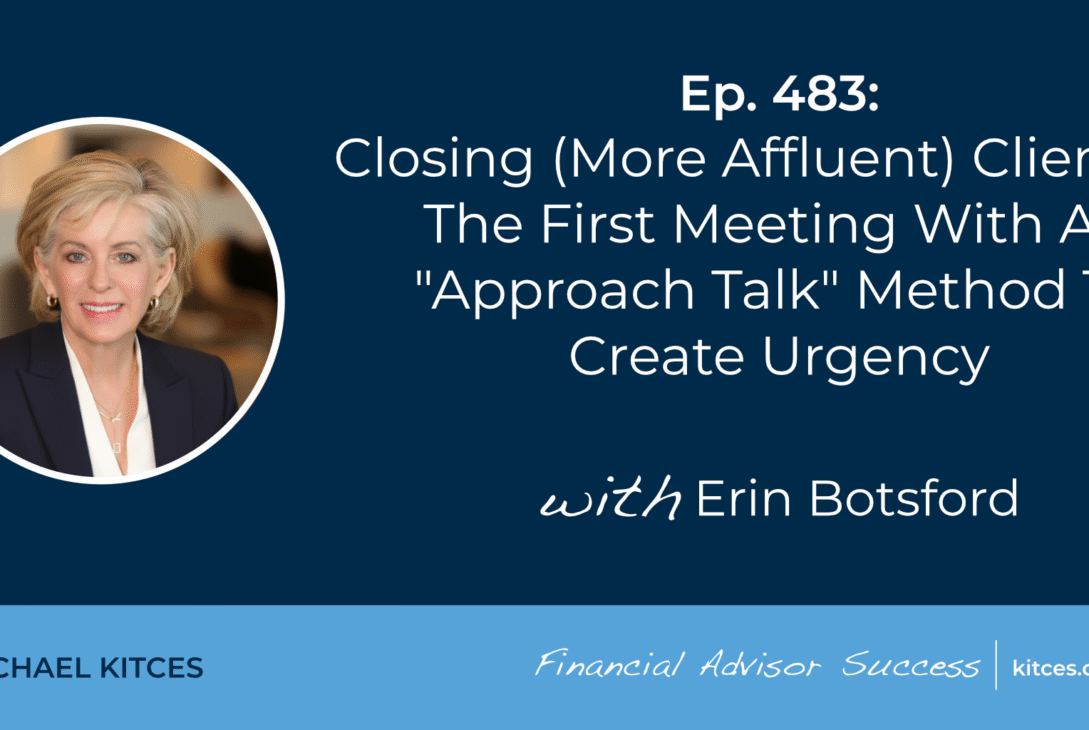 closing-(more-affluent)-clients-in-the-first-meeting-with-an-“approach-talk”-method-to-create-urgency:-#fasuccess-ep-483-with-erin-botsford
