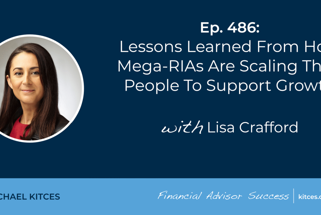 lessons-learned-from-how-mega-rias-are-scaling-their-people-to-support-growth:-#fasuccess-ep-486-with-lisa-crafford