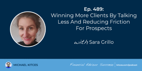 winning-more-clients-by-talking-less-and-reducing-friction-for-prospects:-#fasuccess-ep-489-with-sara-grillo