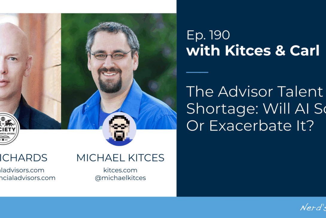 the-advisor-talent-shortage:-will-ai-solve…-or-exacerbate-it?:-kitces-&-carl-190