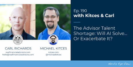 the-advisor-talent-shortage:-will-ai-solve…-or-exacerbate-it?:-kitces-&-carl-190