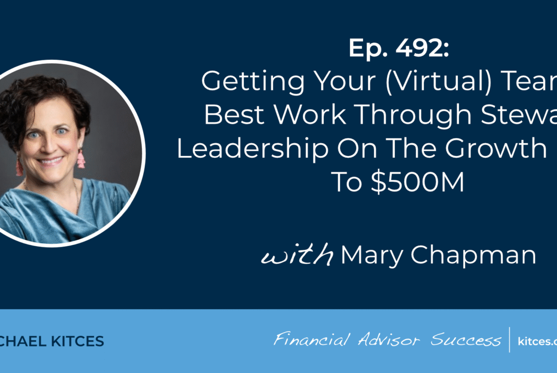 getting-your-(virtual)-team’s-best-work-through-steward-leadership-on-the-growth-path-to-$500m:-#fasuccess-ep-492-with-mary-chapman
