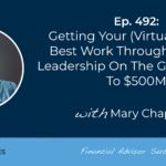 getting-your-(virtual)-team’s-best-work-through-steward-leadership-on-the-growth-path-to-$500m:-#fasuccess-ep-492-with-mary-chapman