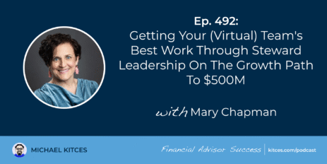 getting-your-(virtual)-team’s-best-work-through-steward-leadership-on-the-growth-path-to-$500m:-#fasuccess-ep-492-with-mary-chapman