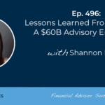 lessons-learned-from-building-a-$60b-advisory-enterprise:-#fasuccess-ep-496-with-shannon-eusey