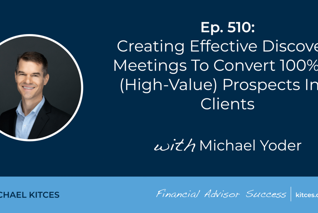 creating-effective-discovery-meetings-to-convert-100%-of-(high-value)-prospects-into-clients:-#fasuccess-ep-510-with-michael-yoder