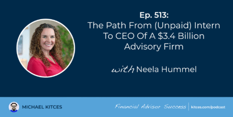 the-path-from-(unpaid)-intern-to-ceo-of-a-$3.4-billion-advisory-firm:-#fasuccess-ep-513-with-neela-hummel